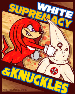 anthro clothed clothing echidna english_text gloves headgear humor kkk knuckles_the_echidna ku_klux_klan male mammal mask monotreme nightlinez nude punching racism sharp_teeth smile sonic_(series) spikes standing teeth text video_games
Rating: Safe
Score: -13
User: ThisIsGospel
Date: August 19, 2017 anthro clothed clothing echidna english_text gloves headgear humor kkk knuckles_the_echidna ku_klux_klan male mammal mask monotreme nightlinez nude punching racism sharp_teeth smile sonic_(series) spikes standing teeth text video_games
Rating: Safe
Score: -13
User: ThisIsGospel
Date: August 19, 2017